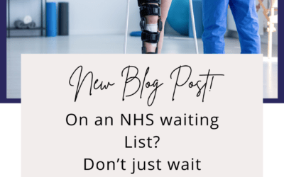 On an NHS waiting list? Don’t just wait!